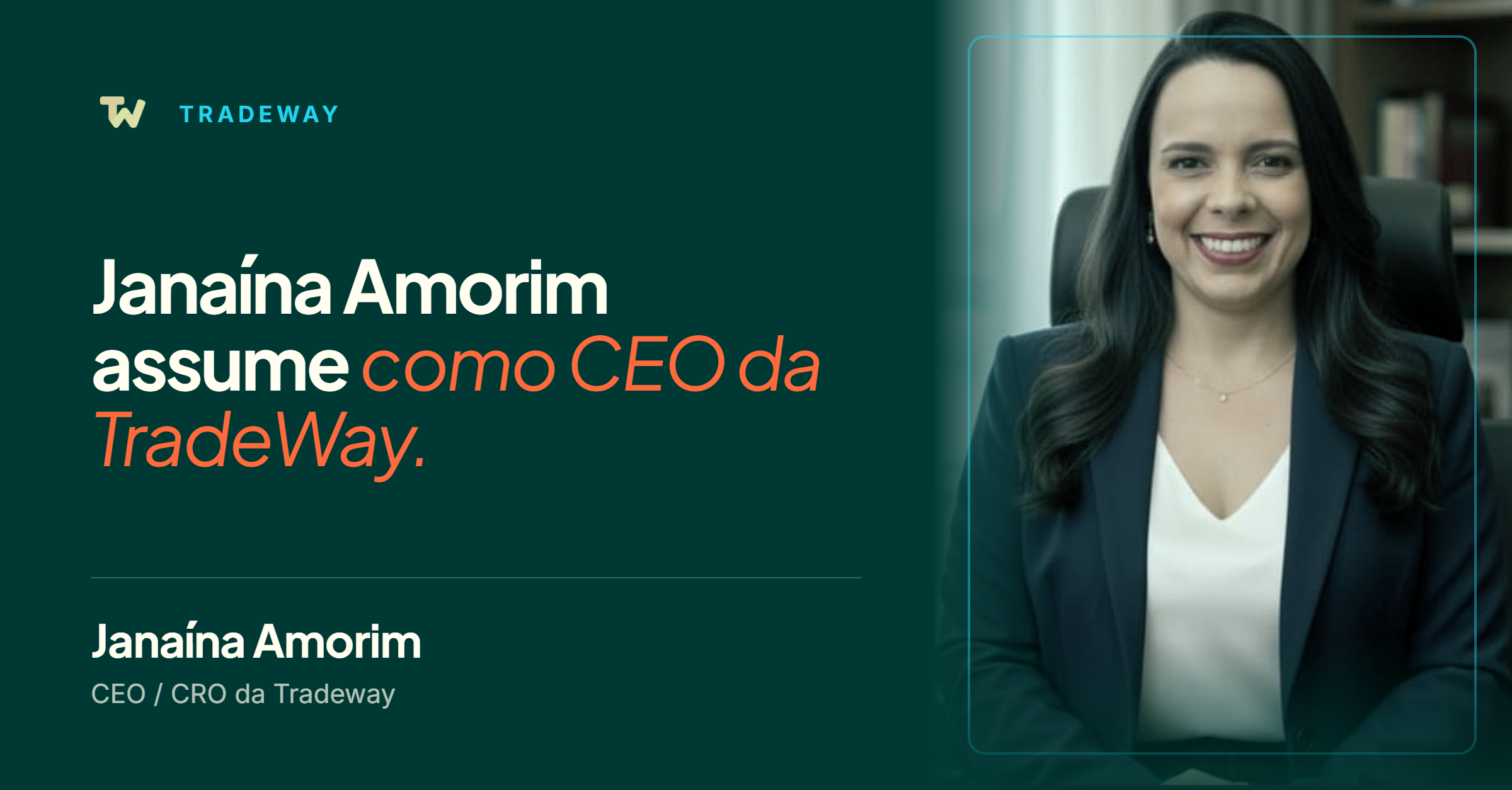 Anuncio de Janaína Amorim como CEO da Tradeway